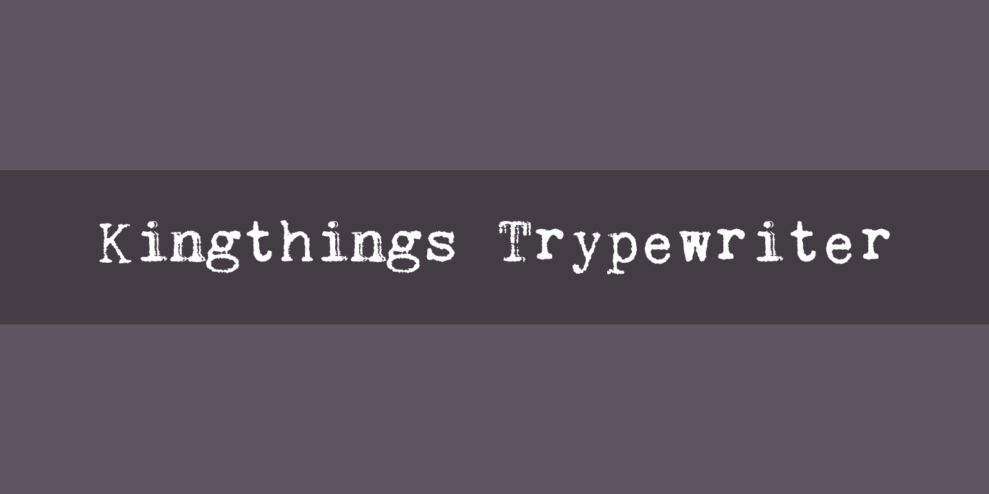 Schriftart Kingthings Trypewriter